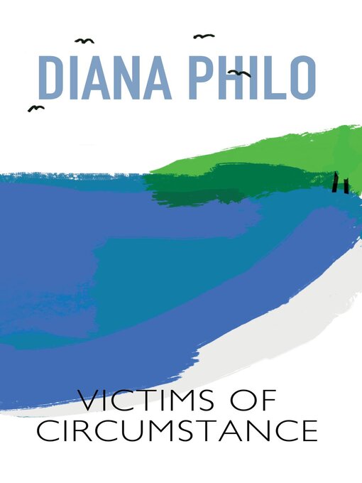 Title details for Victims of Circumstance by Diana Philo - Wait list